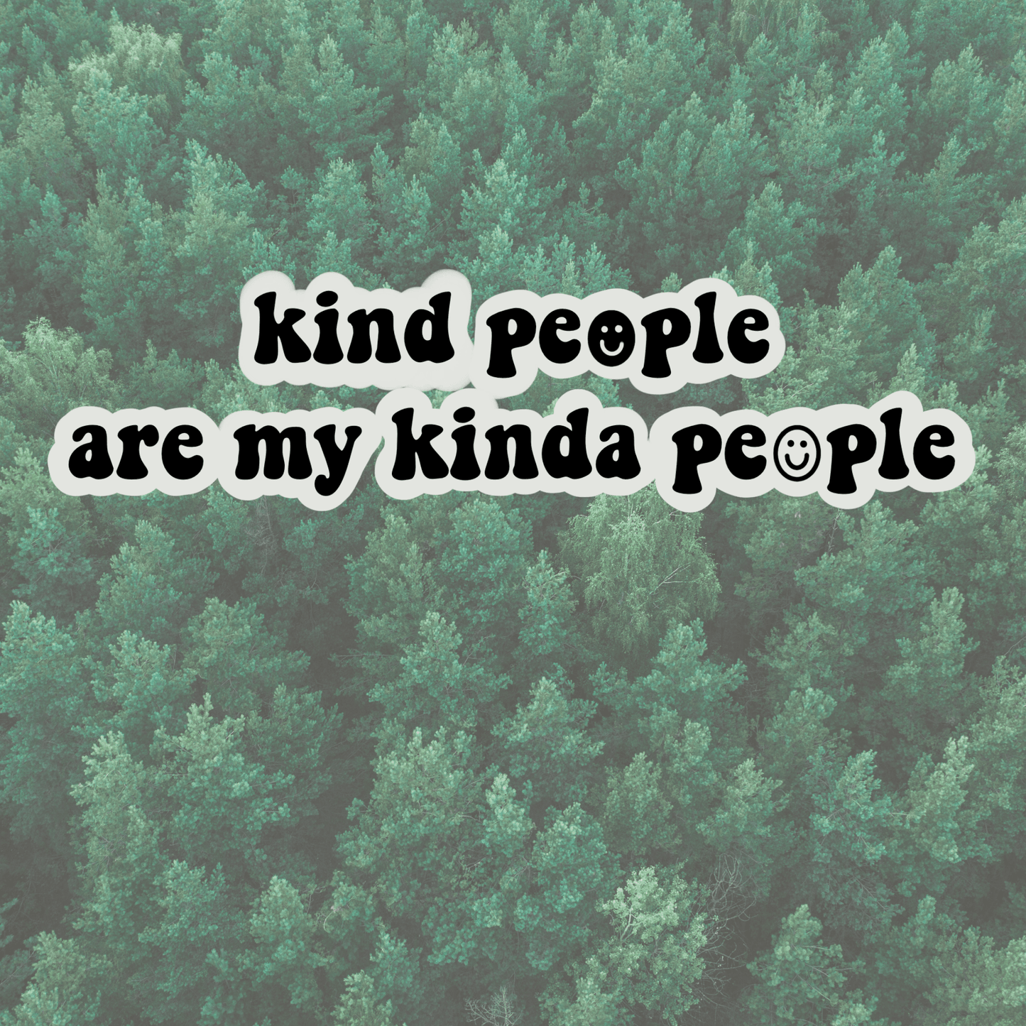 Kind People Sticker - Green Forest Furniture and Design