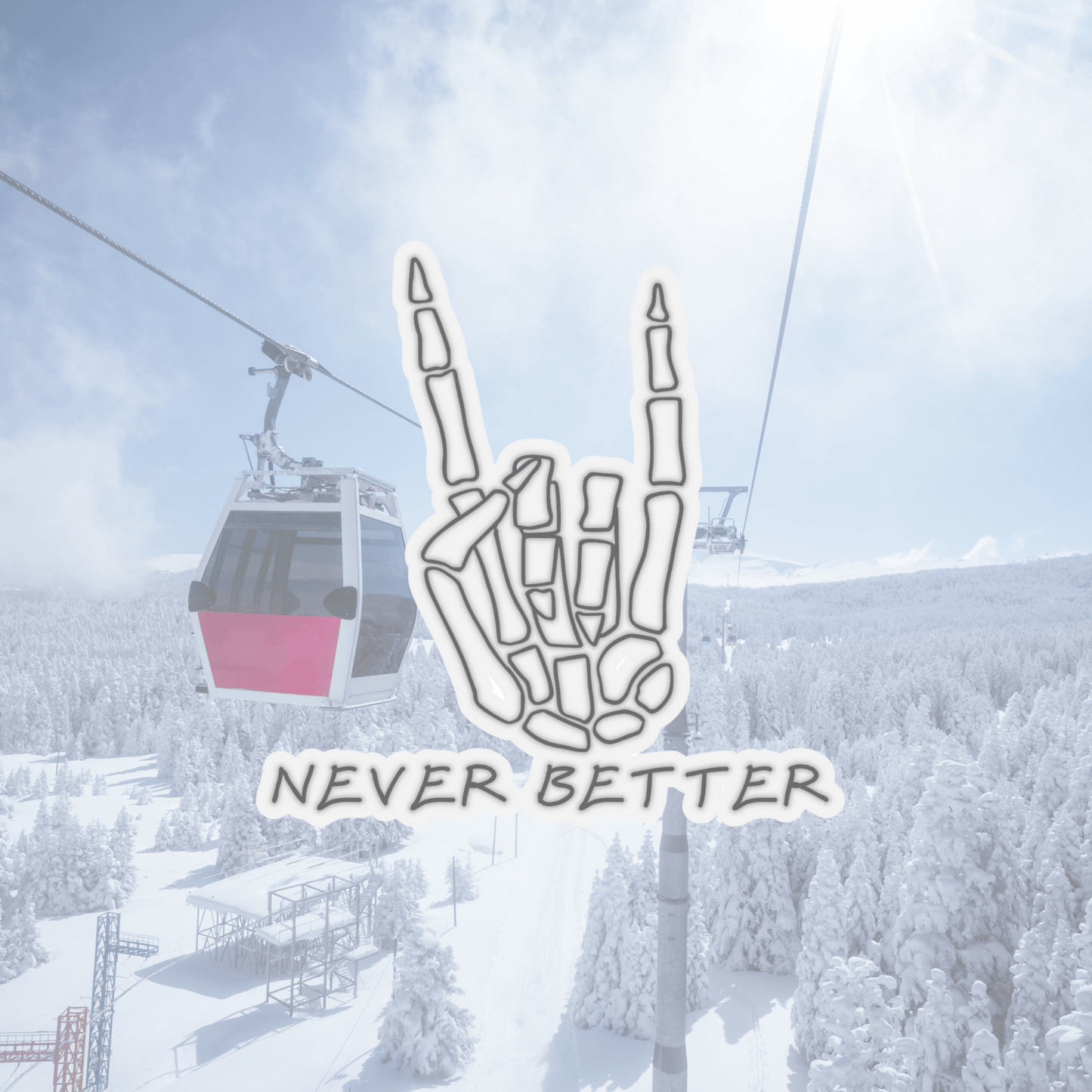 Never Better Sticker - Green Forest Furniture and Design